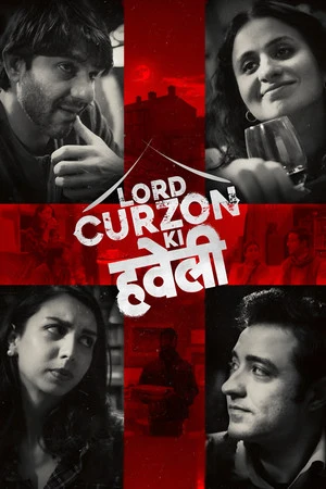 Lord Curzon Ki Haveli 2023 Hindi Dual Audio HD Poster Download - filmyfly